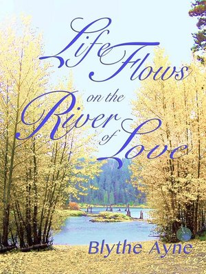 cover image of Life Flows on the River of Love